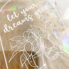 Let Your Dreams Grow Suncatcher Sticker